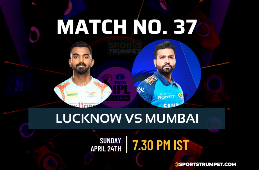  IPL2022: LSG vs MI Match preview- All you need to know