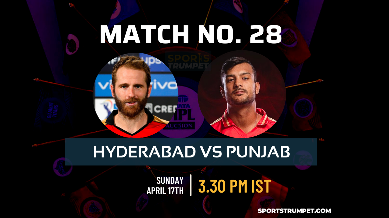 IPL 2022 Match No. 28 PBKS vs SRH Preview : All you need to know