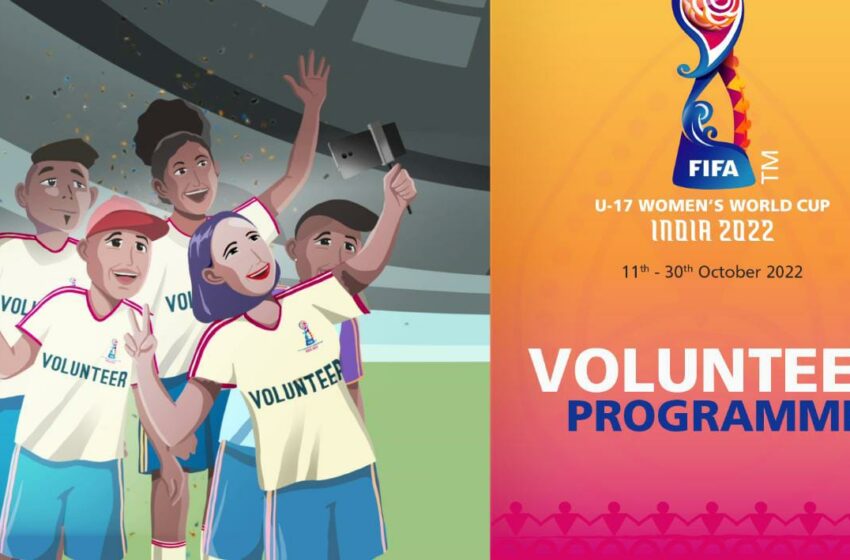  FIFA U-17 Women’s World Cup India 2022 Volunteer Programme launches